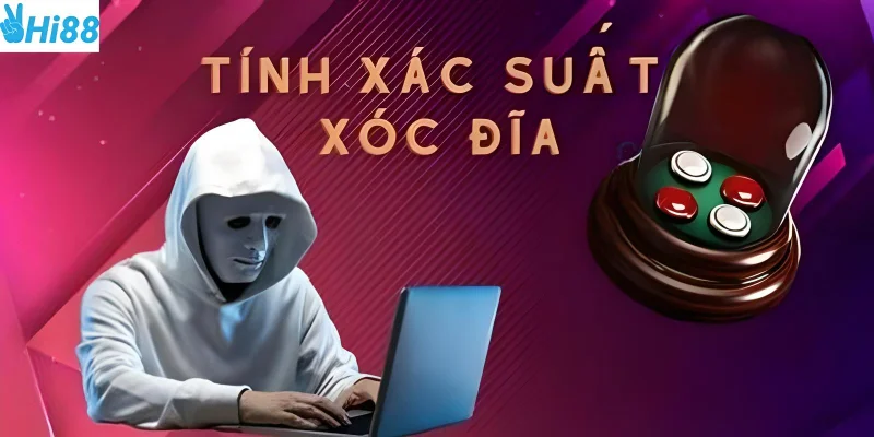 Xây dựng chiến thuật hiệu quả khi biết được cách tính xác suất xóc đĩa