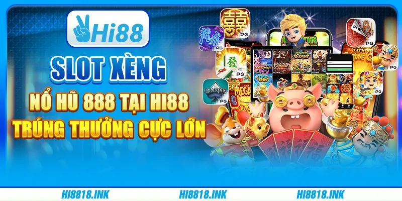Slot Xèng Nổ Hũ 888 Tại Hi88 - Trúng Thưởng Cực Lớn