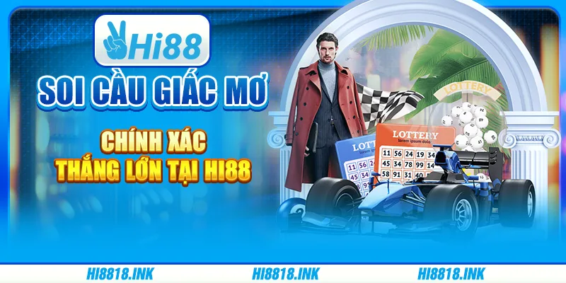 Soi Cầu Giấc Mơ Chính Xác, Thắng Lớn Tại Nhà Cái Hi88