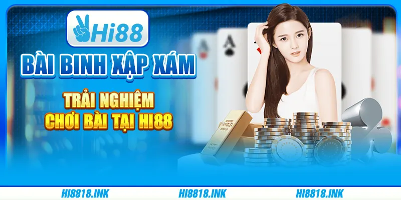 Game Bài Binh Xập Xám - Trải Nghiệm Chơi Bài Tại Hi88
