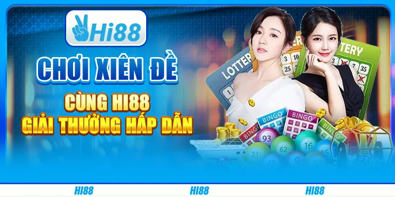 Cá Cược Xiên Đề Cùng Hi88 - Giải Thưởng Hấp Dẫn Từ Nhà Cái