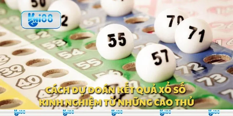 Cách dự đoán kết quả xổ số - Kinh nghiệm từ những cao thủ