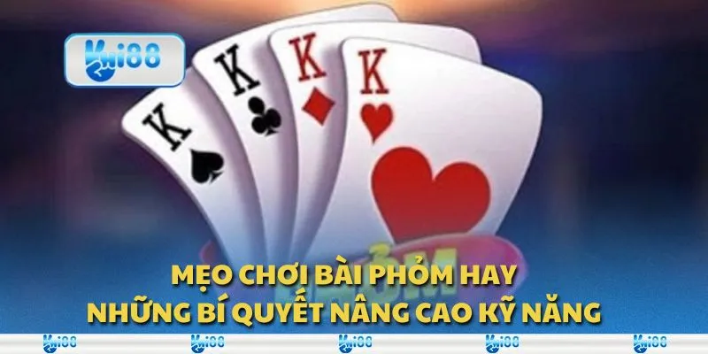 Mẹo chơi bài Phỏm hay: Những bí quyết nâng cao kỹ năng